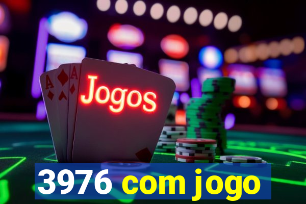 3976 com jogo